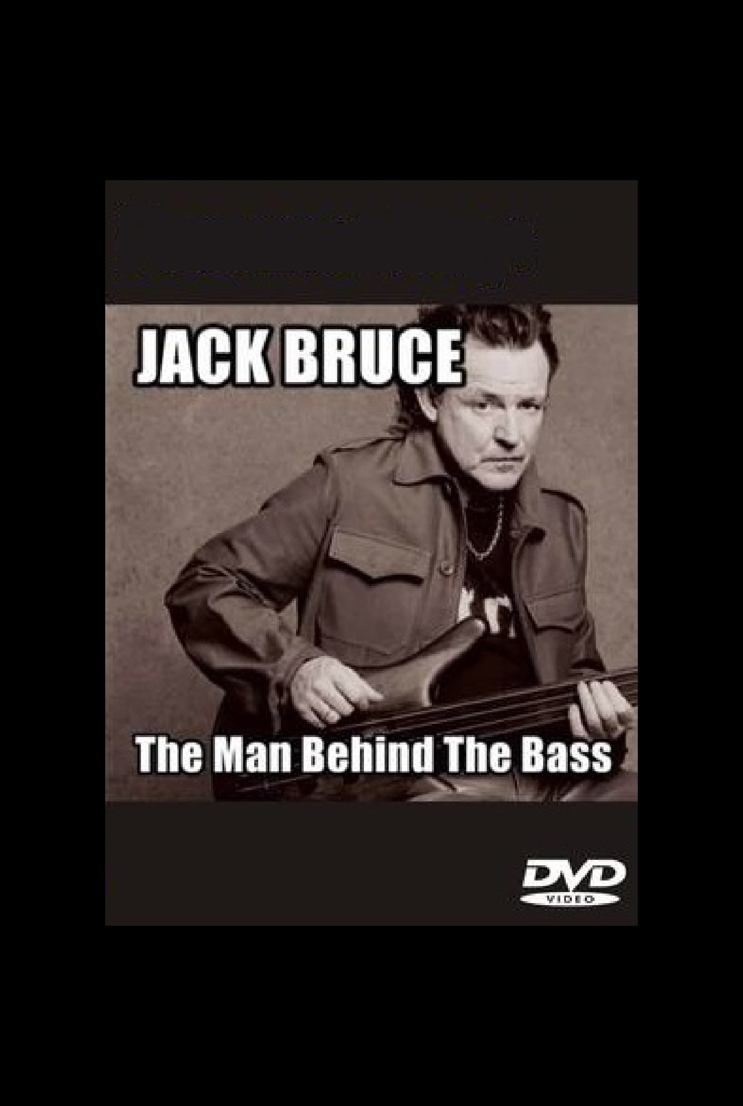 Jack Bruce: The Man Behind the Bass | Jack Bruce: The Man Behind the Bass