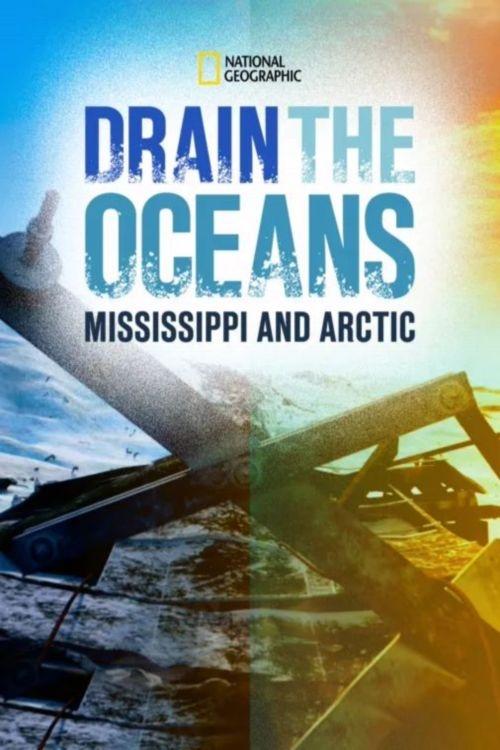 Drain the Oceans: The Mississippi River | Drain the Oceans: The Mississippi River