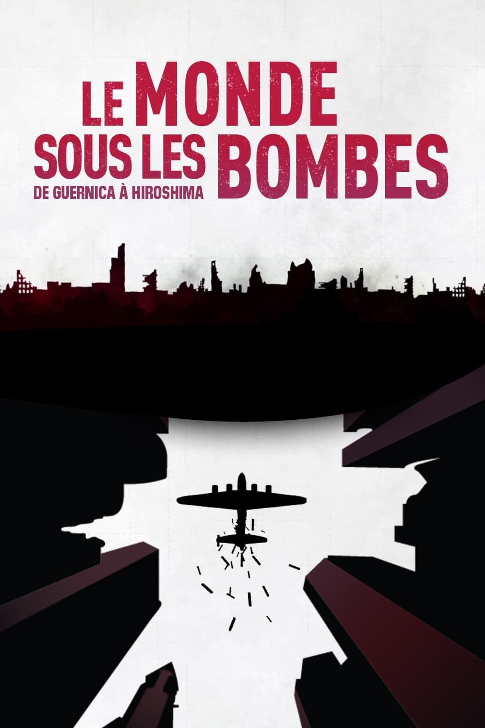 Le Monde sous les bombes, de Guernica à Hiroshima | Le Monde sous les bombes, de Guernica à Hiroshima