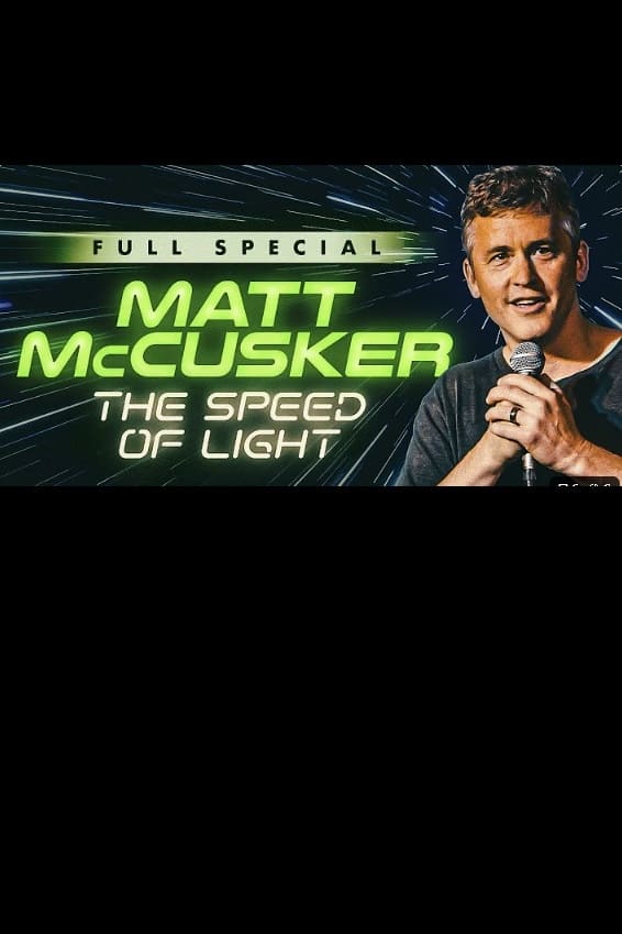 Matt McCusker: The Speed of Light | Matt McCusker: The Speed of Light