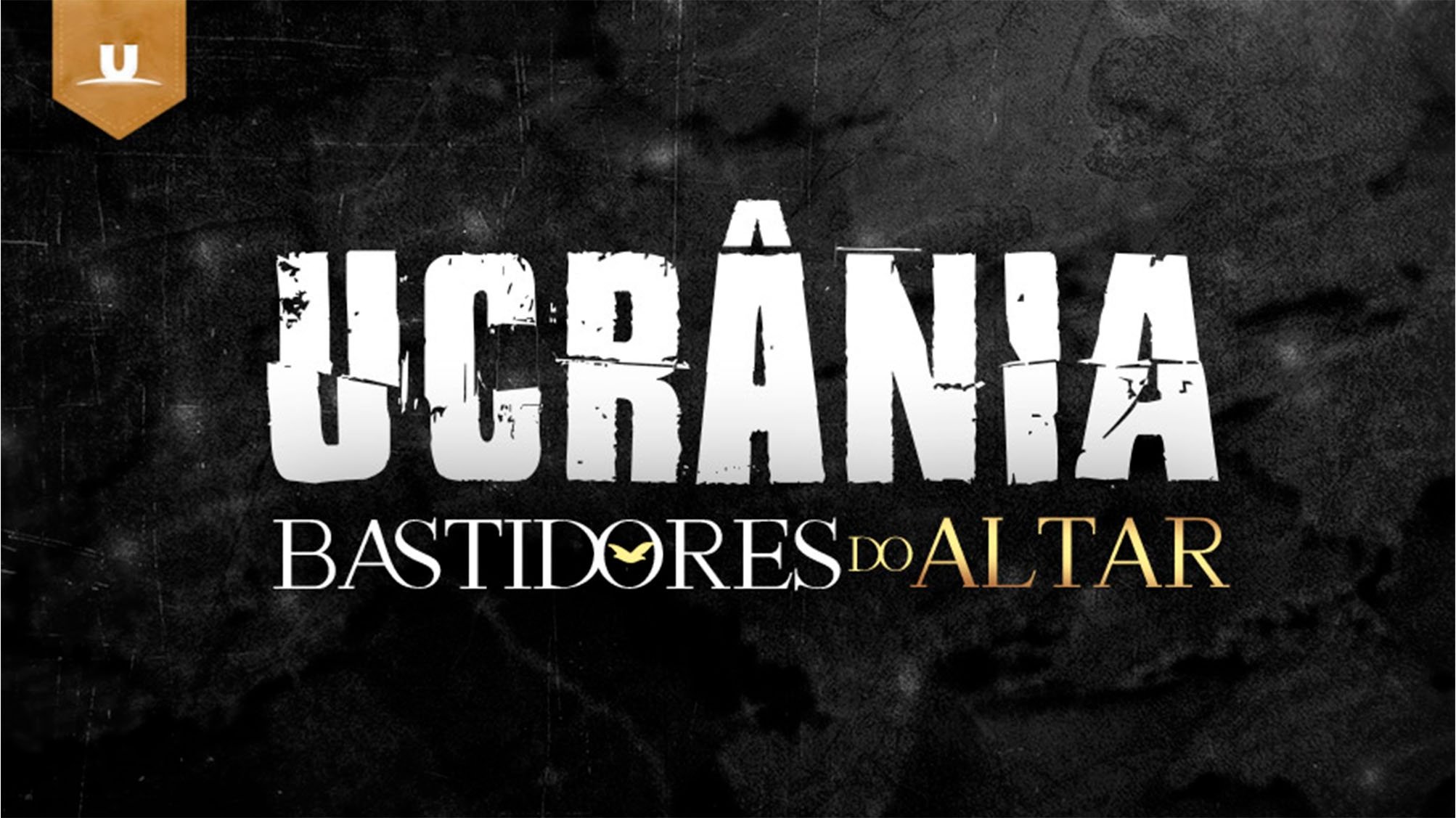 Bastidores do Altar - Ucrânia|Bastidores do Altar - Ucrânia