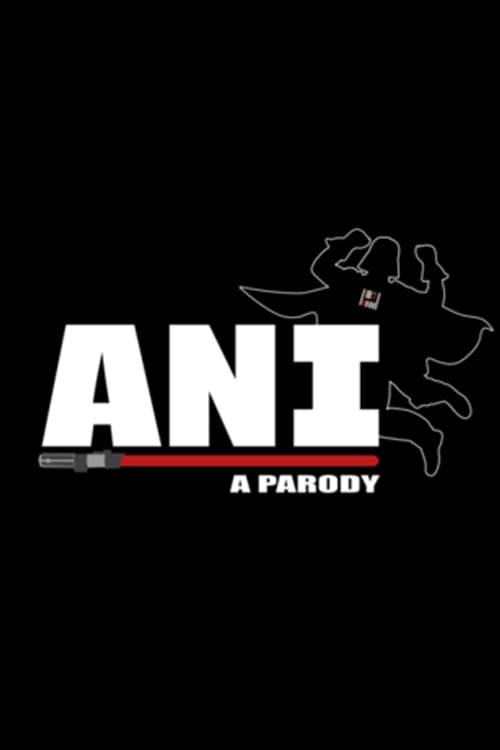 ANI: A Parody | ANI: A Parody