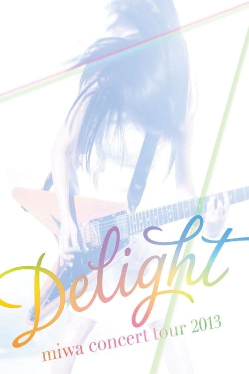 miwa concert tour 2013 "Delight" | miwa concert tour 2013 "Delight"