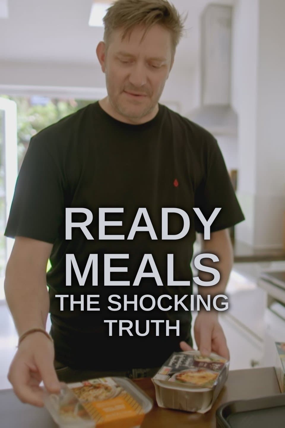 The Truth About Your Ready Meals | The Truth About Your Ready Meals