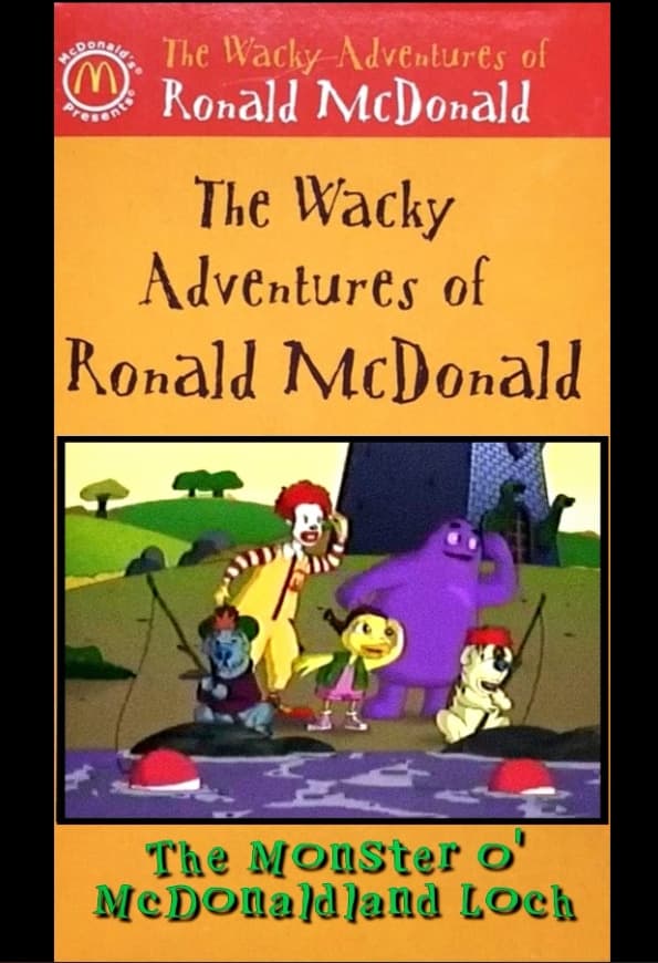 The Wacky Adventures of Ronald McDonald: The Monster O' McDonaldland Loch | The Wacky Adventures of Ronald McDonald: The Monster O' McDonaldland Loch