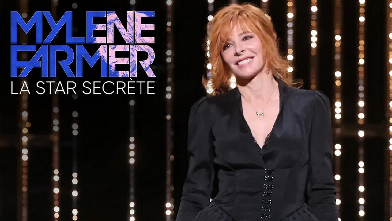 Mylène Farmer, la star secrète|Mylène Farmer, la star secrète