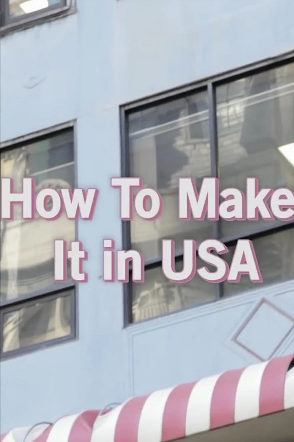 How To Make It in USA | How To Make It in USA