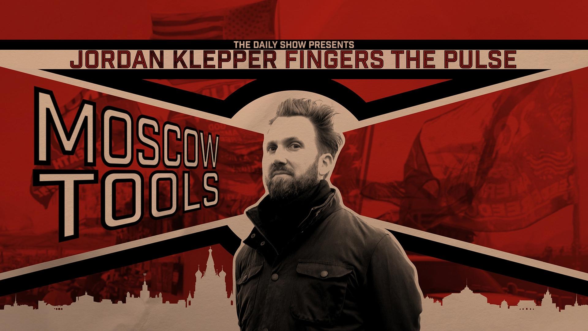 Jordan Klepper Fingers the Pulse: Moscow Tools|Jordan Klepper Fingers the Pulse: Moscow Tools