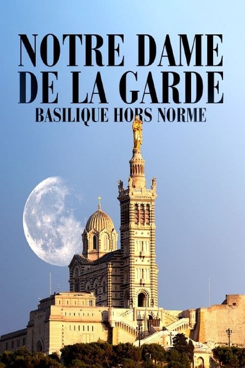 Notre-Dame de la Garde: Basilique hors norme | Notre-Dame de la Garde: Basilique hors norme