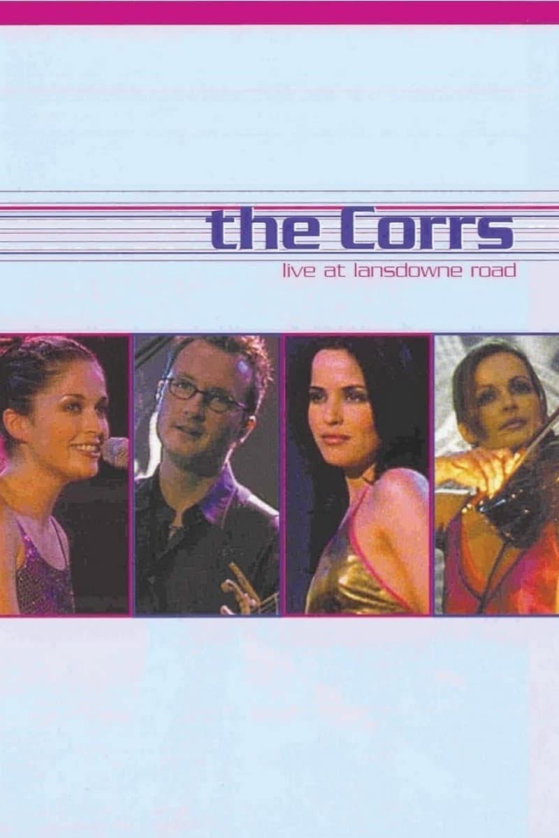 The Corrs: Live at Lansdowne Road | The Corrs: Live at Lansdowne Road