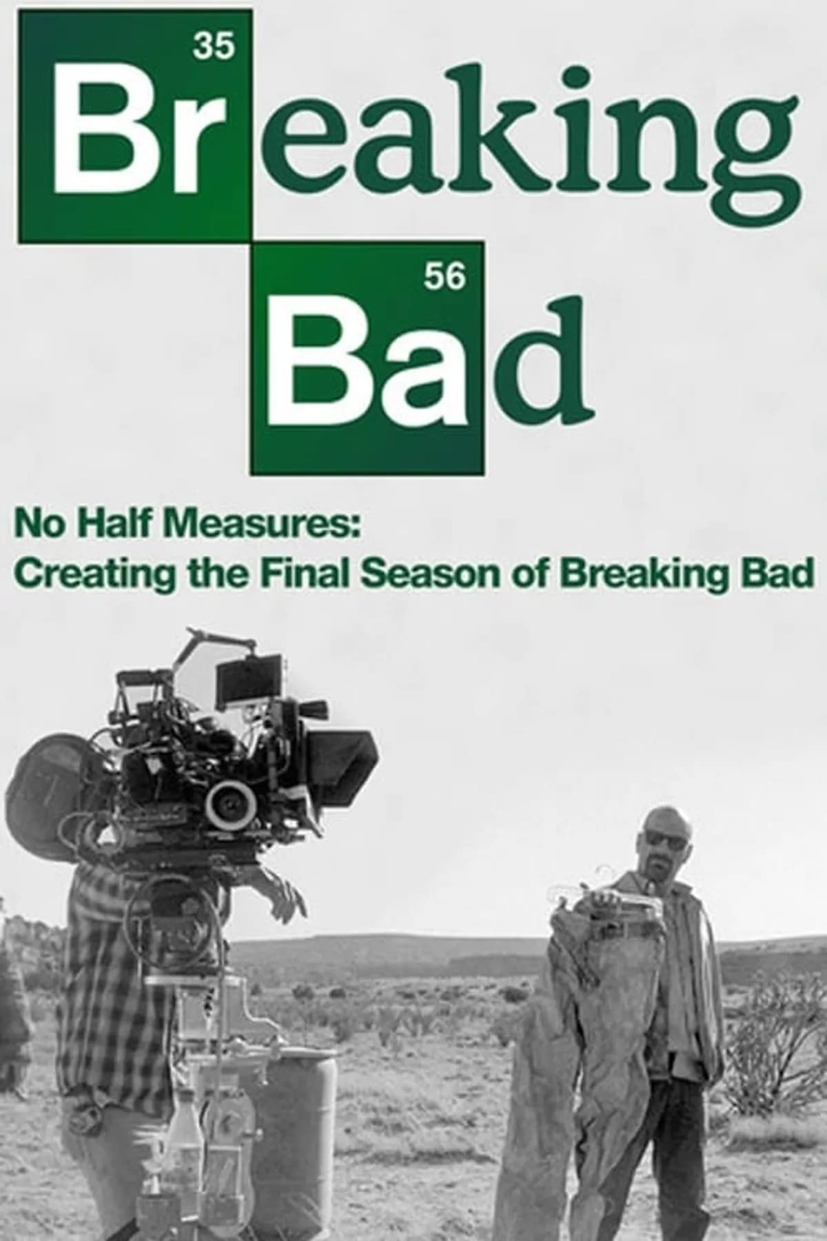 No Half Measures: Creating the Final Season of Breaking Bad | No Half Measures: Creating the Final Season of Breaking Bad