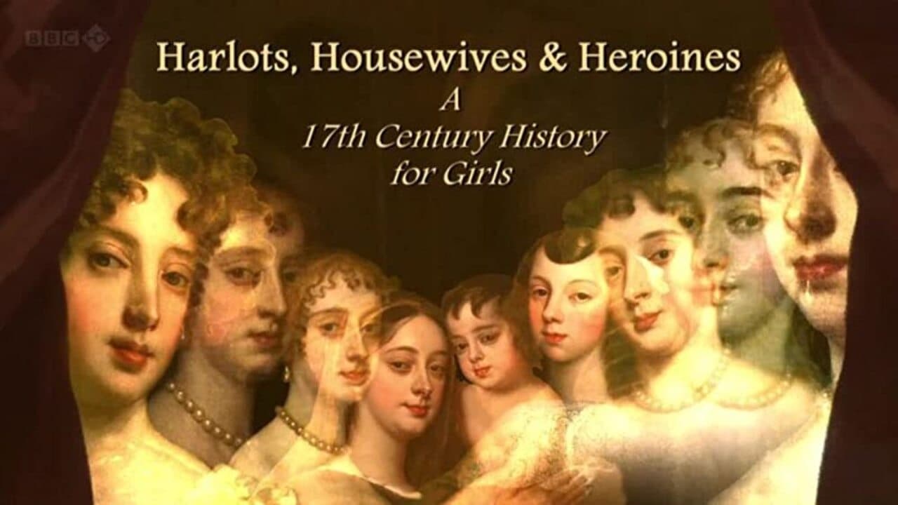 Harlots, Housewives and Heroines: A 17th Century History for Girls|Harlots, Housewives and Heroines: A 17th Century History for Girls