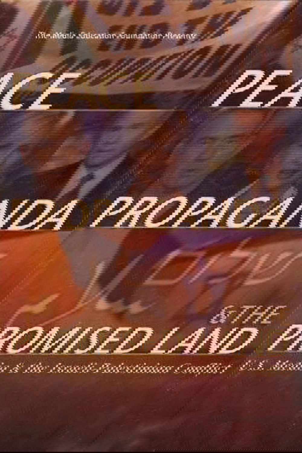 Peace, Propaganda & the Promised Land