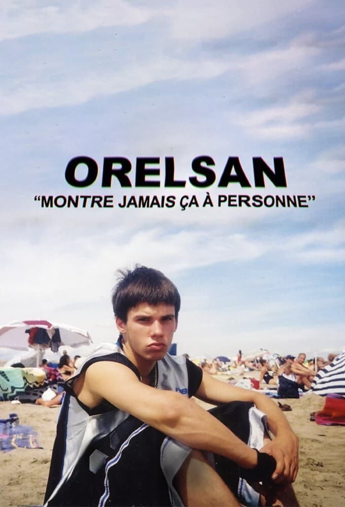 ORELSAN : Montre jamais ça à personne | ORELSAN : Montre jamais ça à personne