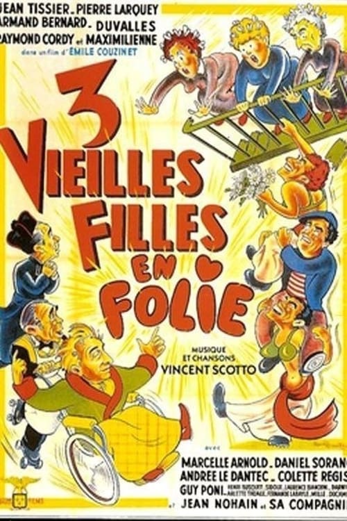 Trois vieilles filles en folie | Trois vieilles filles en folie