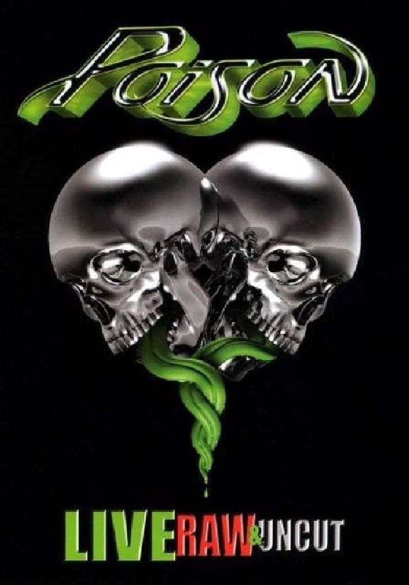 Poison: Live, Raw & Uncut | Poison: Live, Raw & Uncut