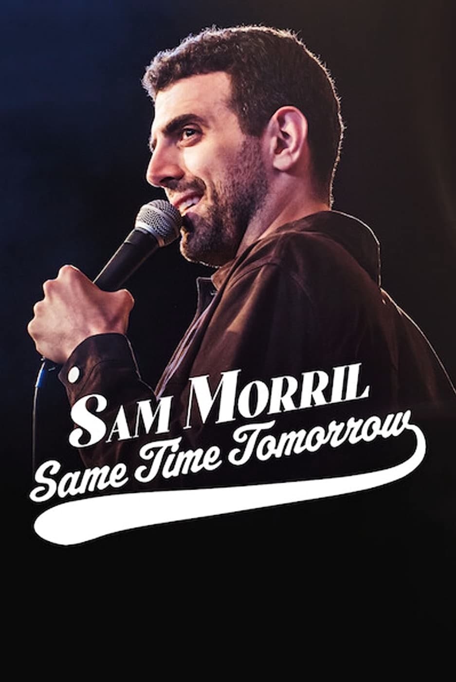 Sam Morril: Same Time Tomorrow | Sam Morril: Same Time Tomorrow