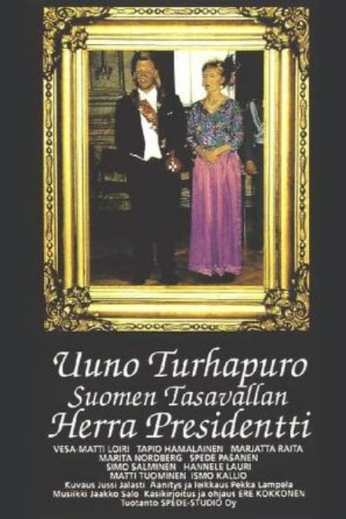 Uuno Turhapuro Suomen Tasavallan Herra Presidentti | Uuno Turhapuro Suomen Tasavallan Herra Presidentti