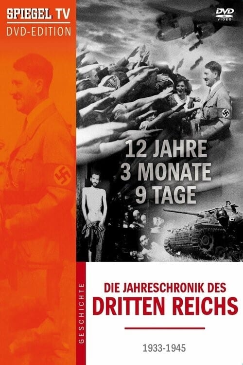 12 Jahre, 3 Monate, 9 Tage - Die Jahreschronik des Dritten Reichs | 12 Jahre, 3 Monate, 9 Tage - Die Jahreschronik des Dritten Reichs