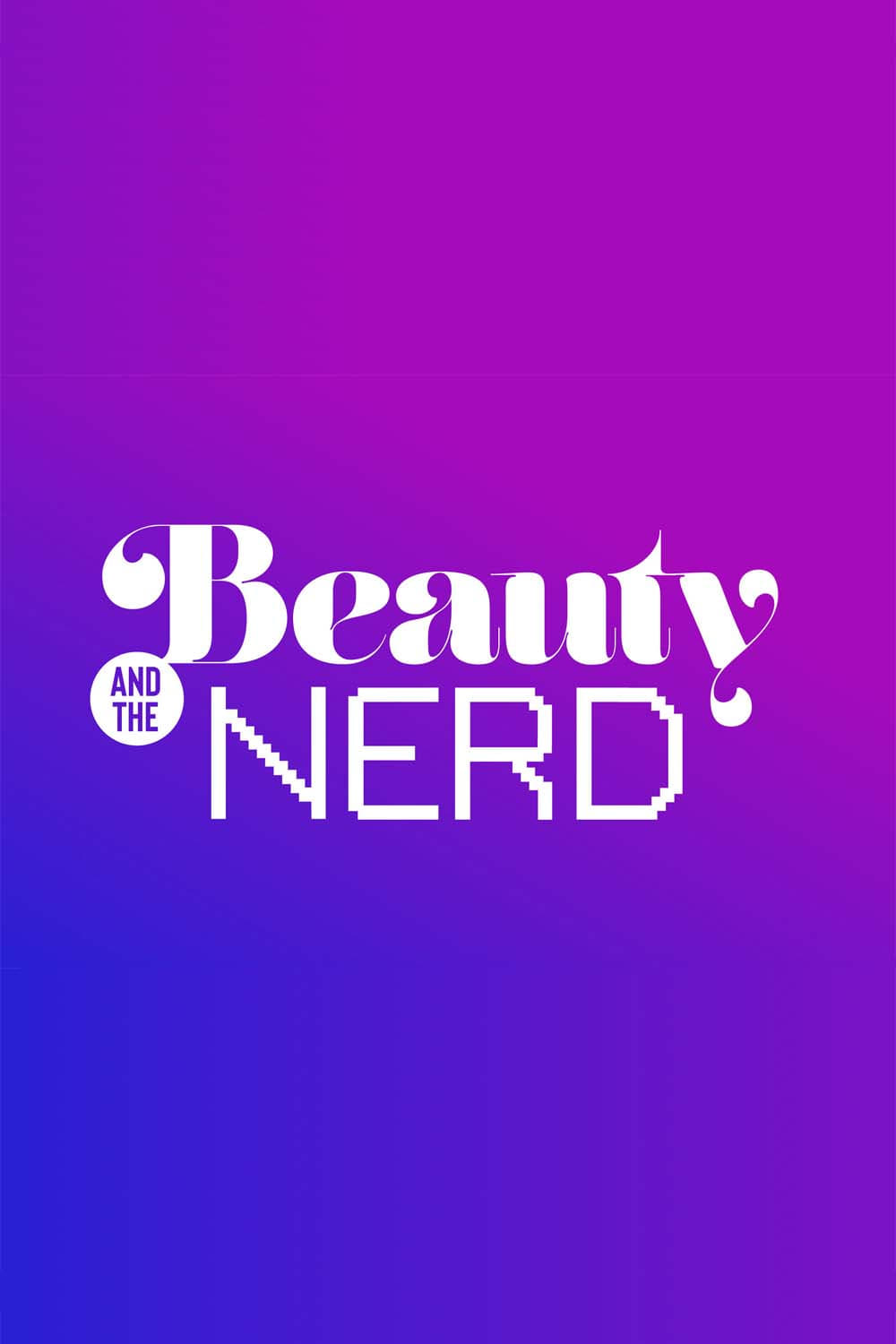 Beauty & the Nerd | Beauty & the Nerd