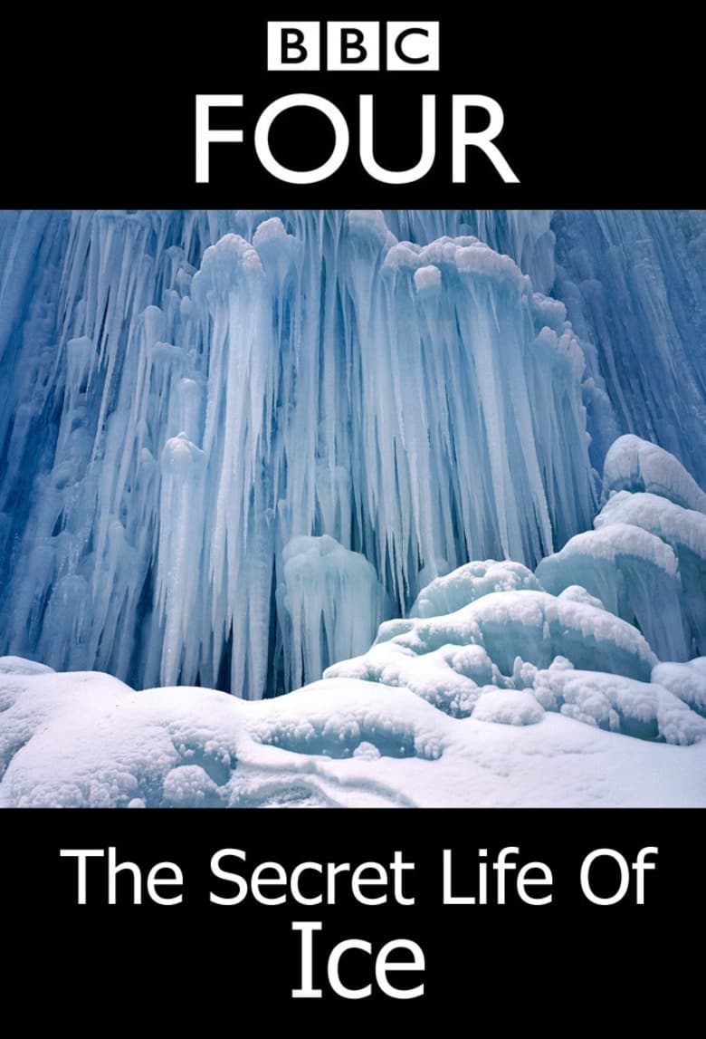 The Secret Life Of Ice | The Secret Life Of Ice