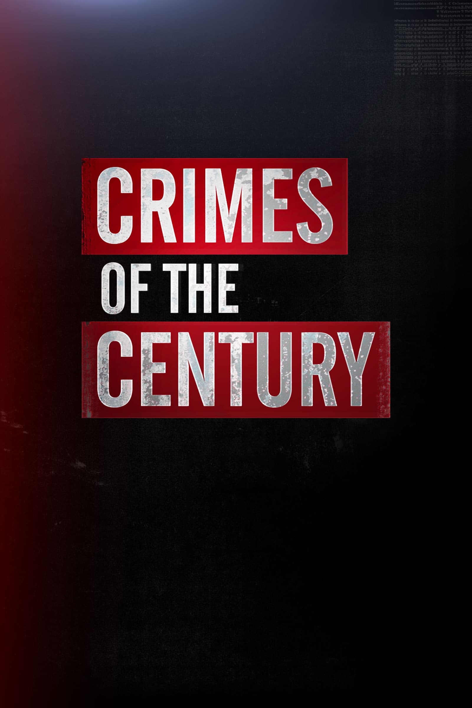 Crimes of the Century | Crimes of the Century