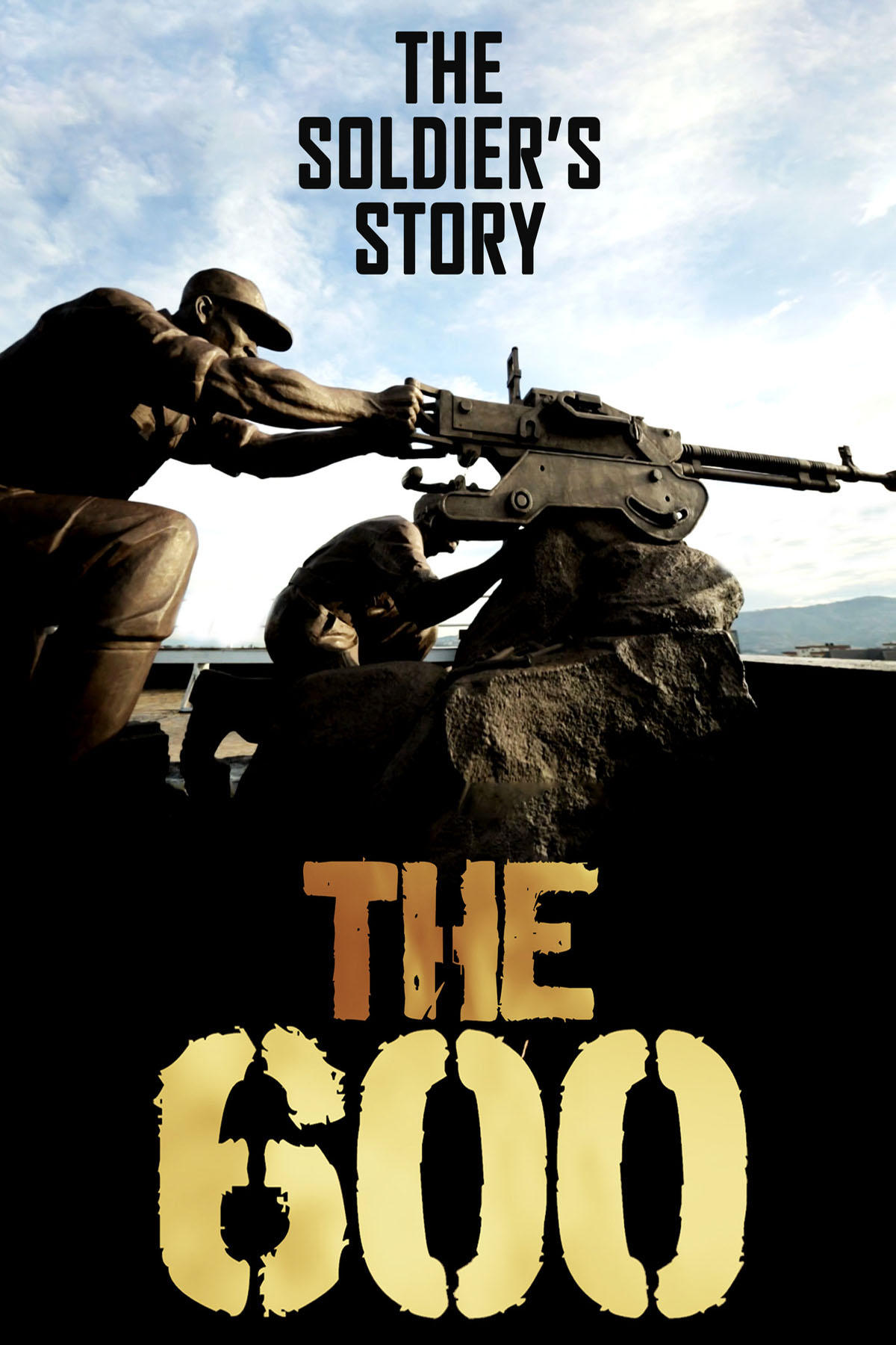 The 600: The Soldier’s Story | The 600: The Soldier’s Story