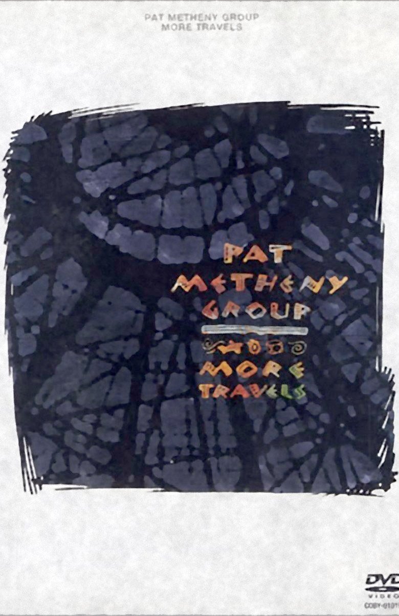Pat Metheny Group - More Travels | Pat Metheny Group - More Travels