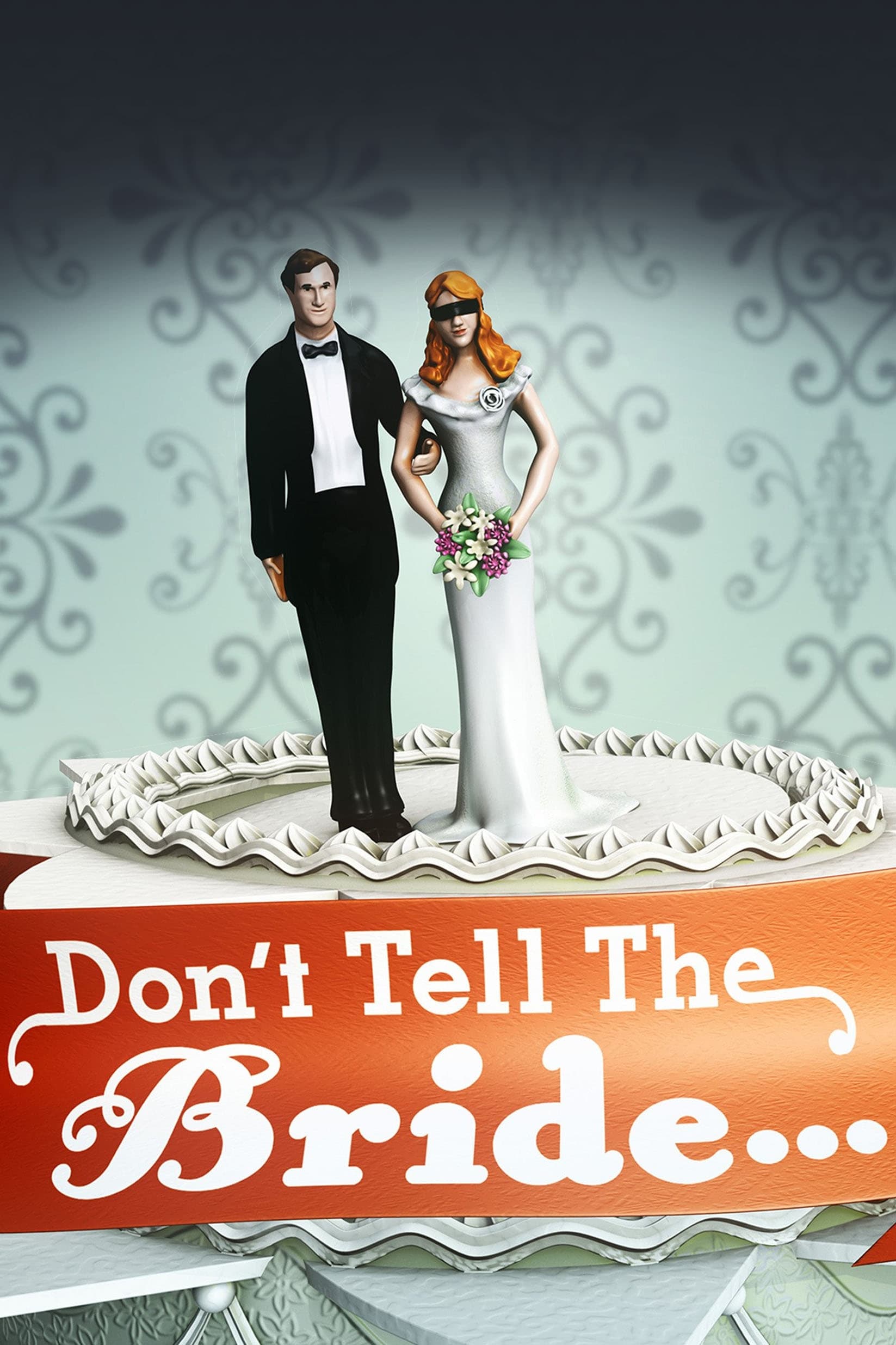 Don't Tell the Bride | Don't Tell the Bride