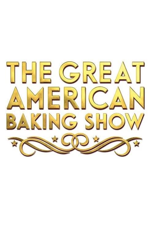 The Great American Baking Show | The Great American Baking Show