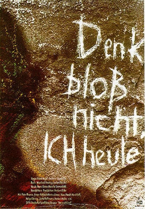 Denk bloß nicht, ich heule | Denk bloß nicht, ich heule