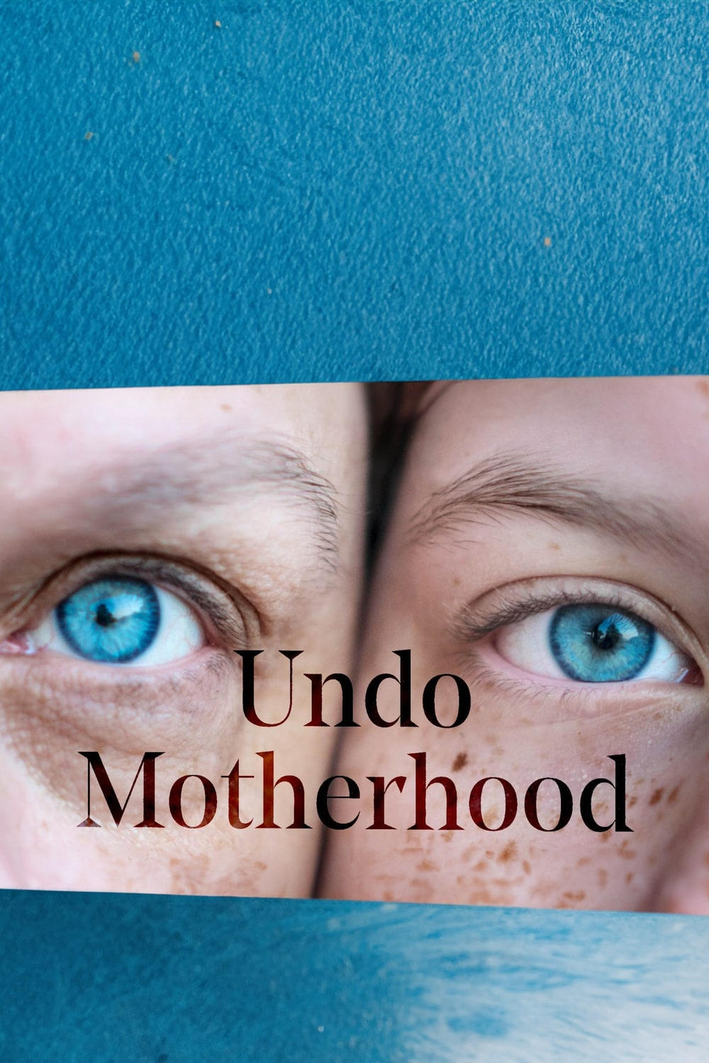 Undo Motherhood | Undo Motherhood