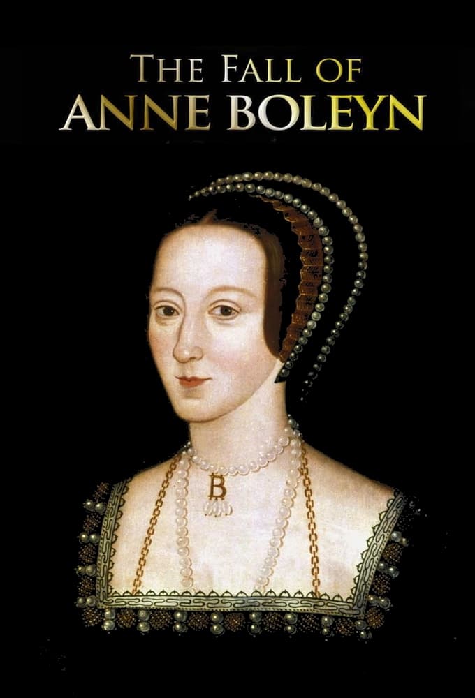 The Fall of Anne Boleyn | The Fall of Anne Boleyn