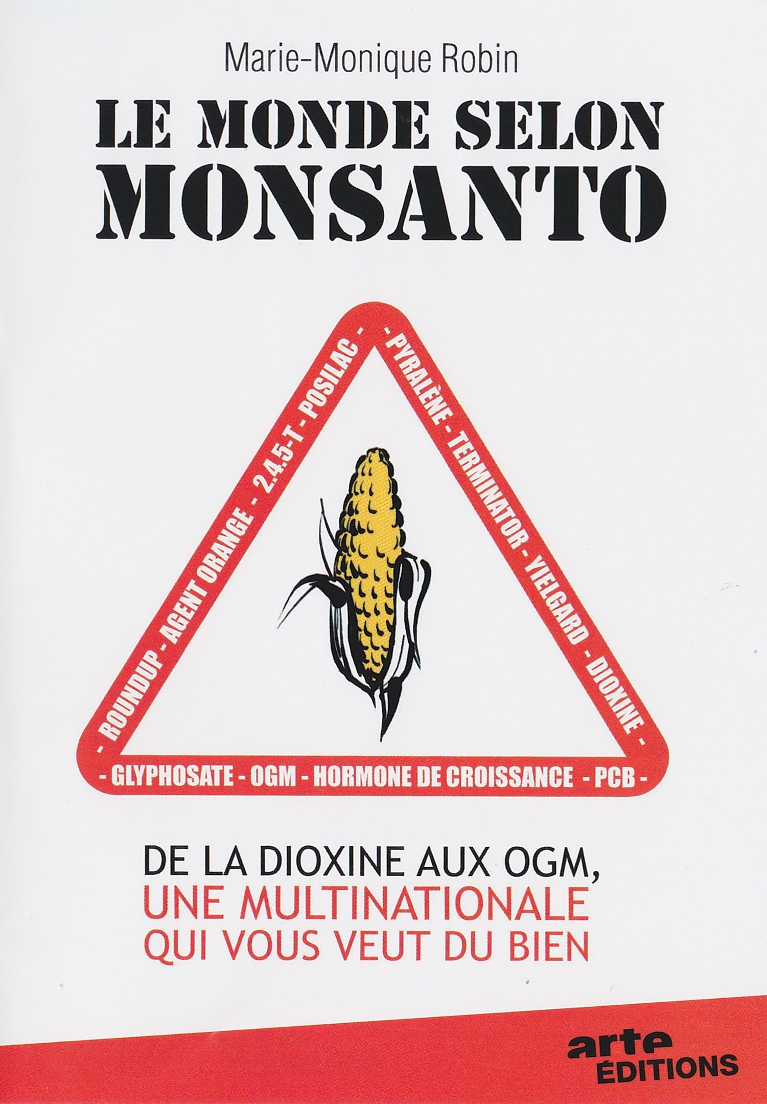 Le Monde selon Monsanto | Le Monde selon Monsanto