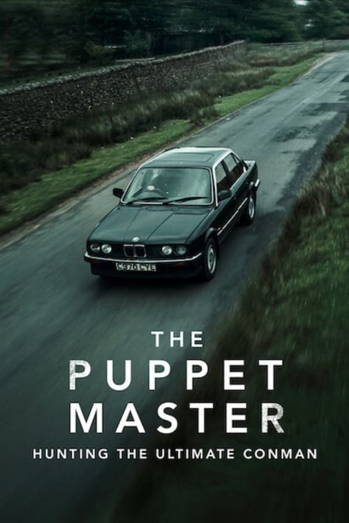 The Puppet Master: Hunting the Ultimate Conman | The Puppet Master: Hunting the Ultimate Conman