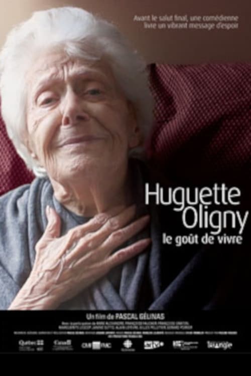 Huguette Oligny, le goût de vivre | Huguette Oligny, le goût de vivre