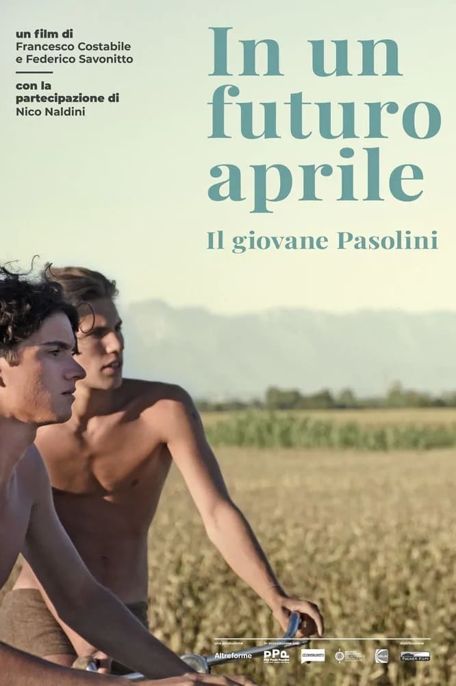 In un futuro aprile: Il giovane Pasolini | In un futuro aprile: Il giovane Pasolini