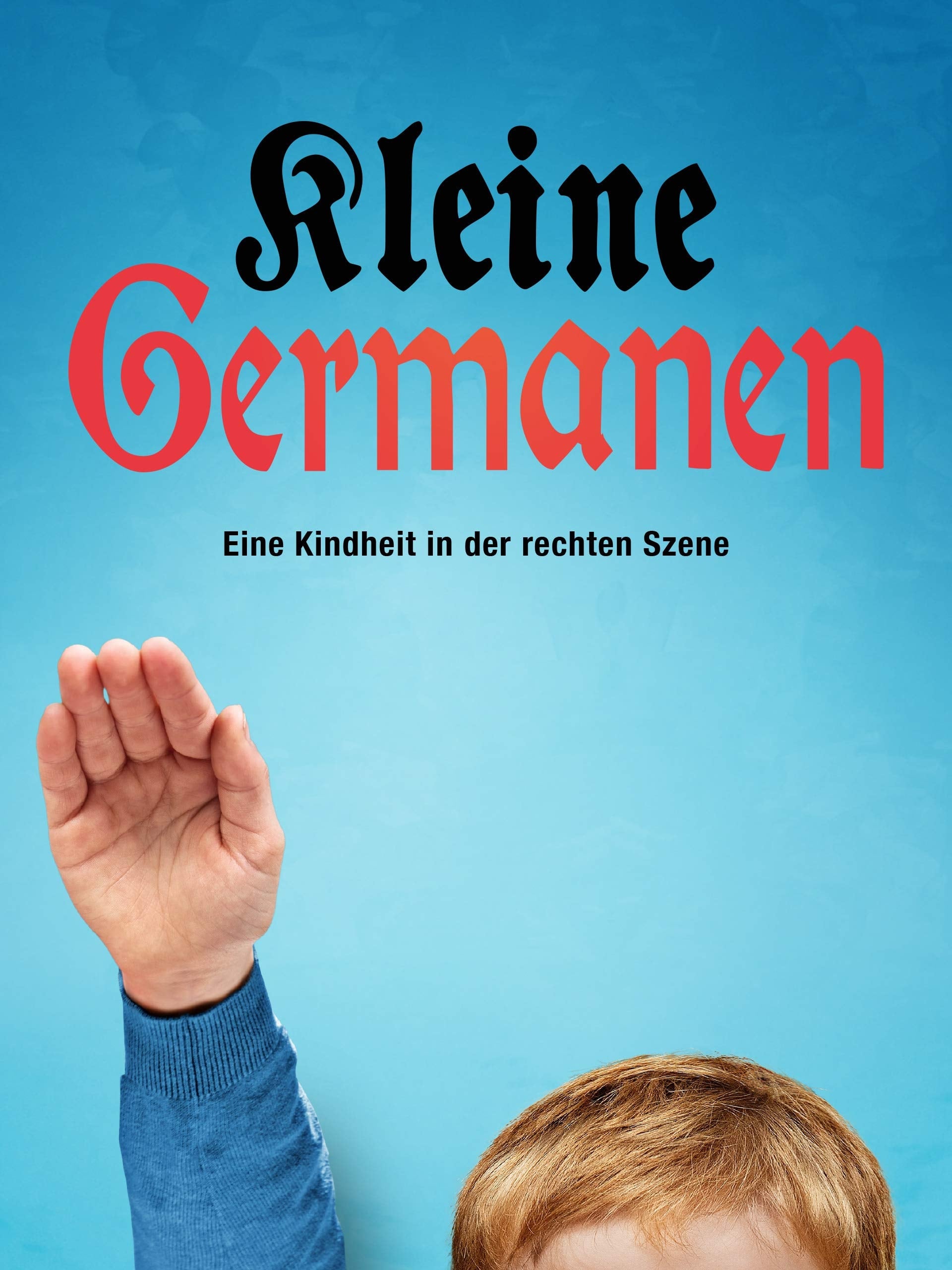 Kleine Germanen - Eine Kindheit in der rechten Szene | Kleine Germanen - Eine Kindheit in der rechten Szene