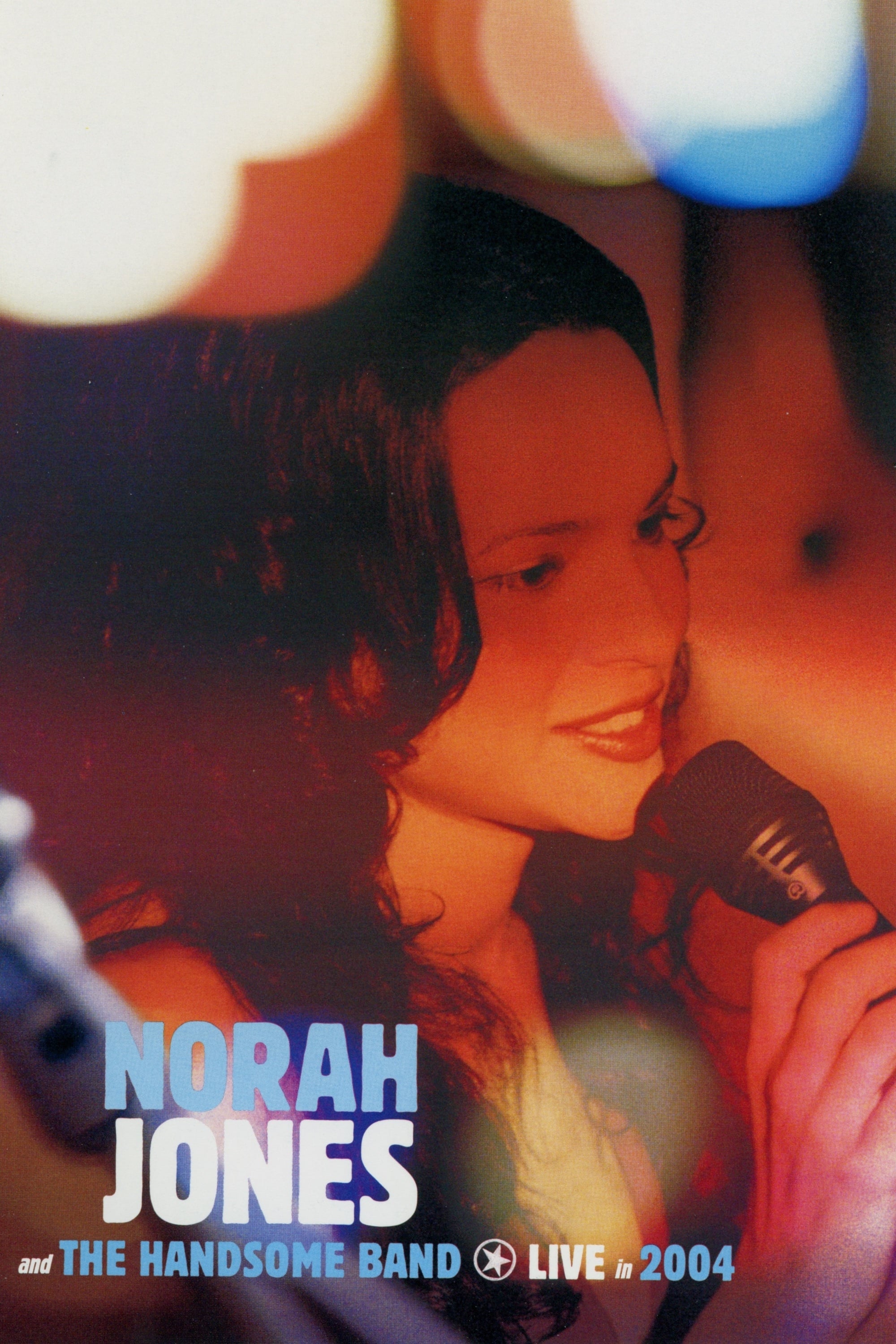 Norah Jones and The Handsome Band: Live in 2004 | Norah Jones and The Handsome Band: Live in 2004