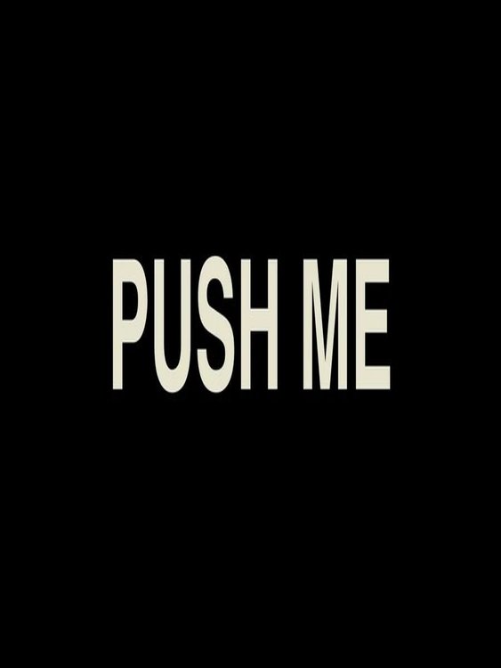Push Me | Push Me