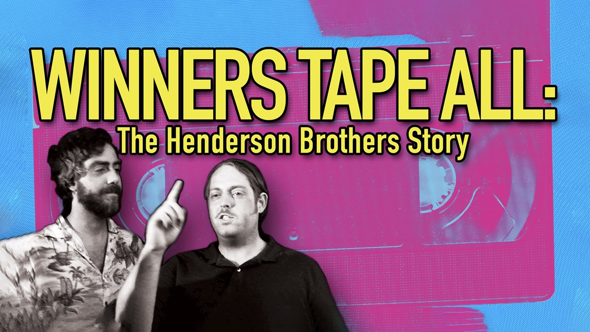 Winners Tape All: The Henderson Brothers Story|Winners Tape All: The Henderson Brothers Story