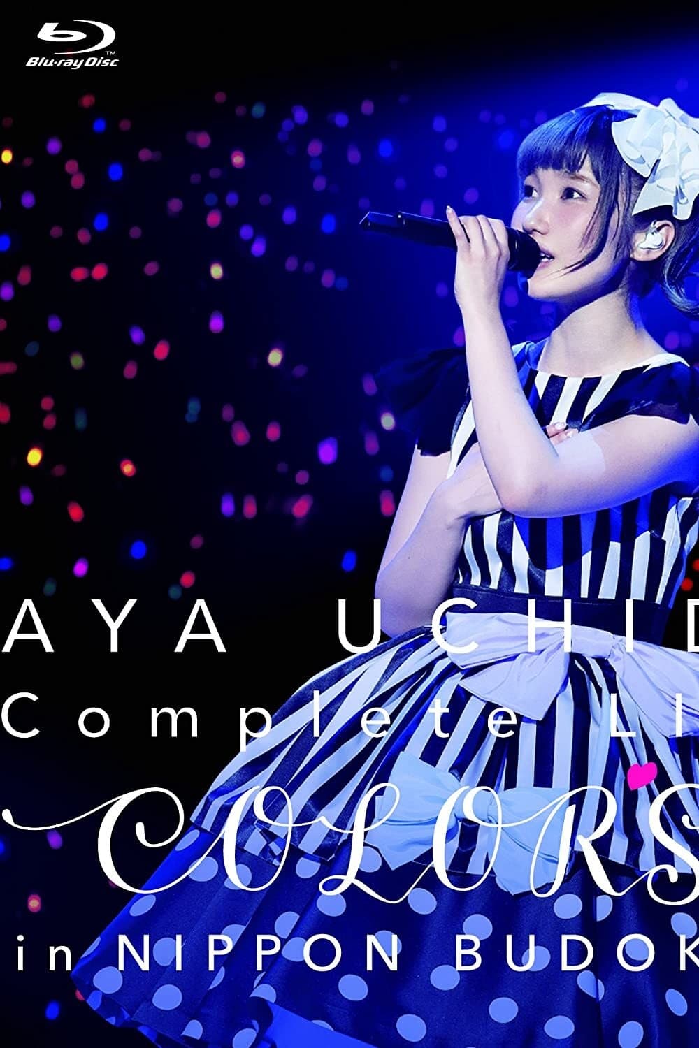 AYA UCHIDA Complete LIVE ~COLORS~ in 日本武道館 | AYA UCHIDA Complete LIVE ~COLORS~ in 日本武道館