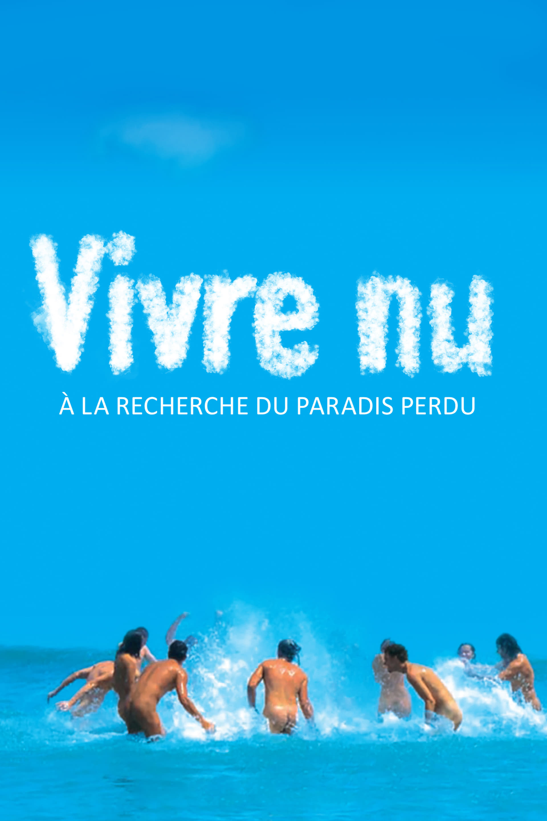 Vivre nu : À la recherche du paradis perdu | Vivre nu : À la recherche du paradis perdu