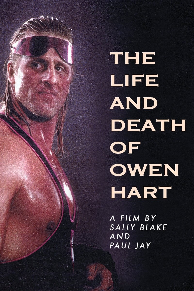 The Life and Death of Owen Hart | The Life and Death of Owen Hart