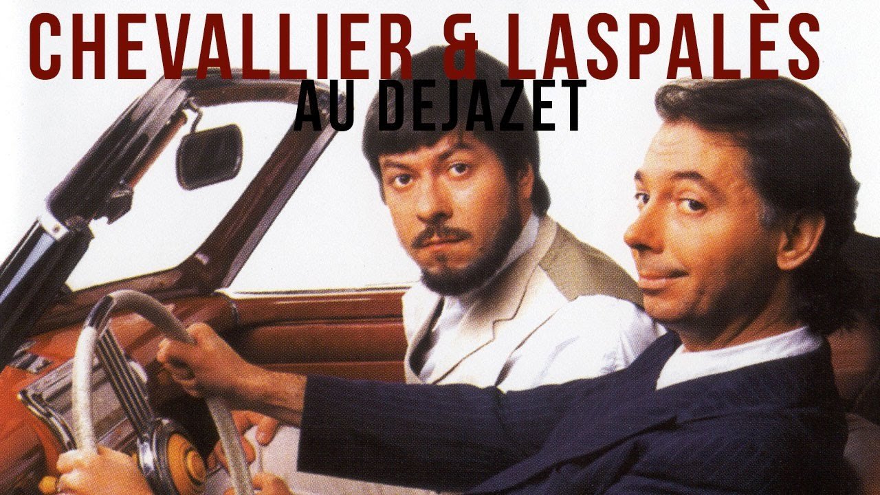 Chevallier et Laspalès - Au Dejazet|Chevallier et Laspalès - Au Dejazet