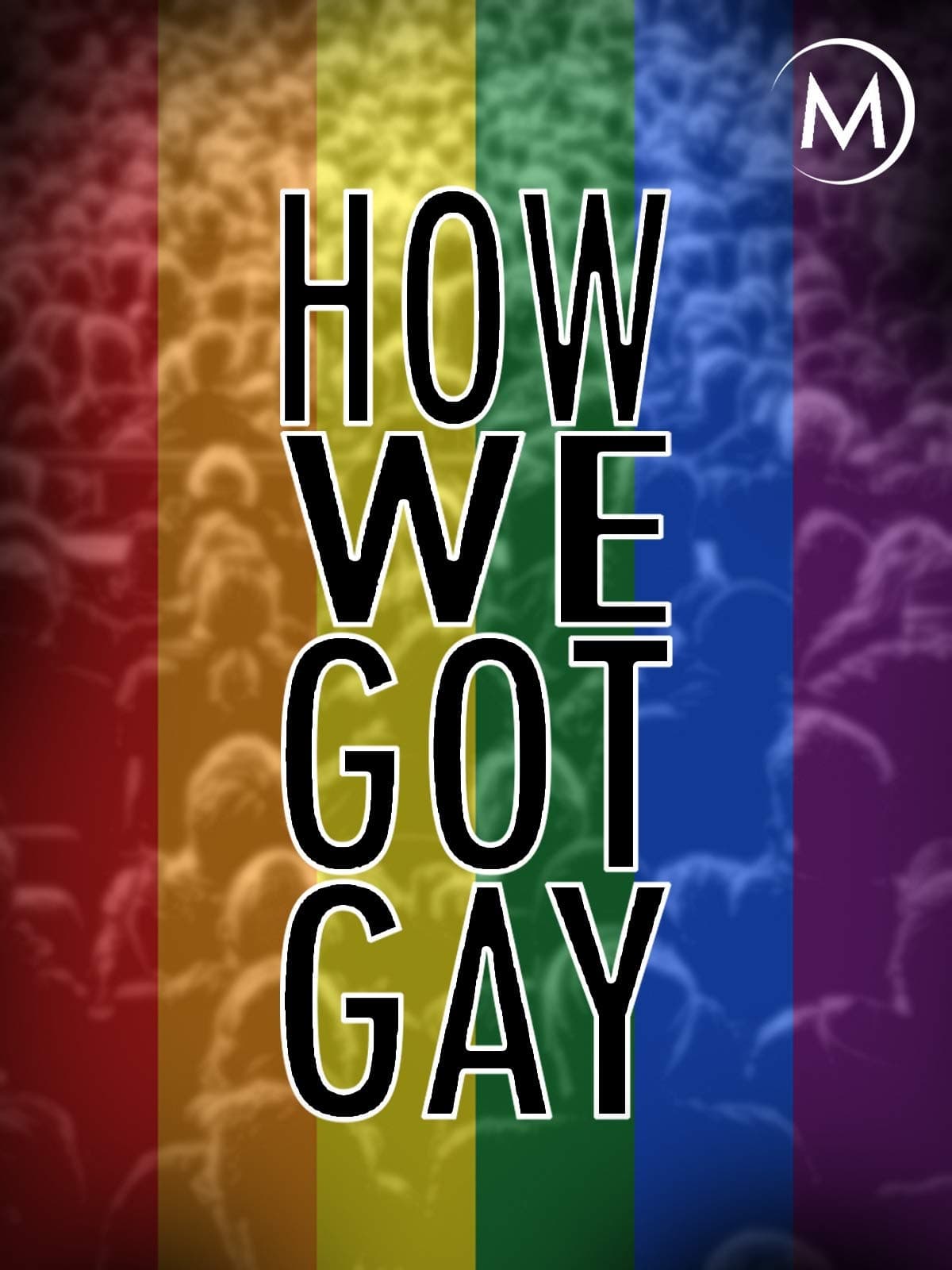 How We Got Gay | How We Got Gay