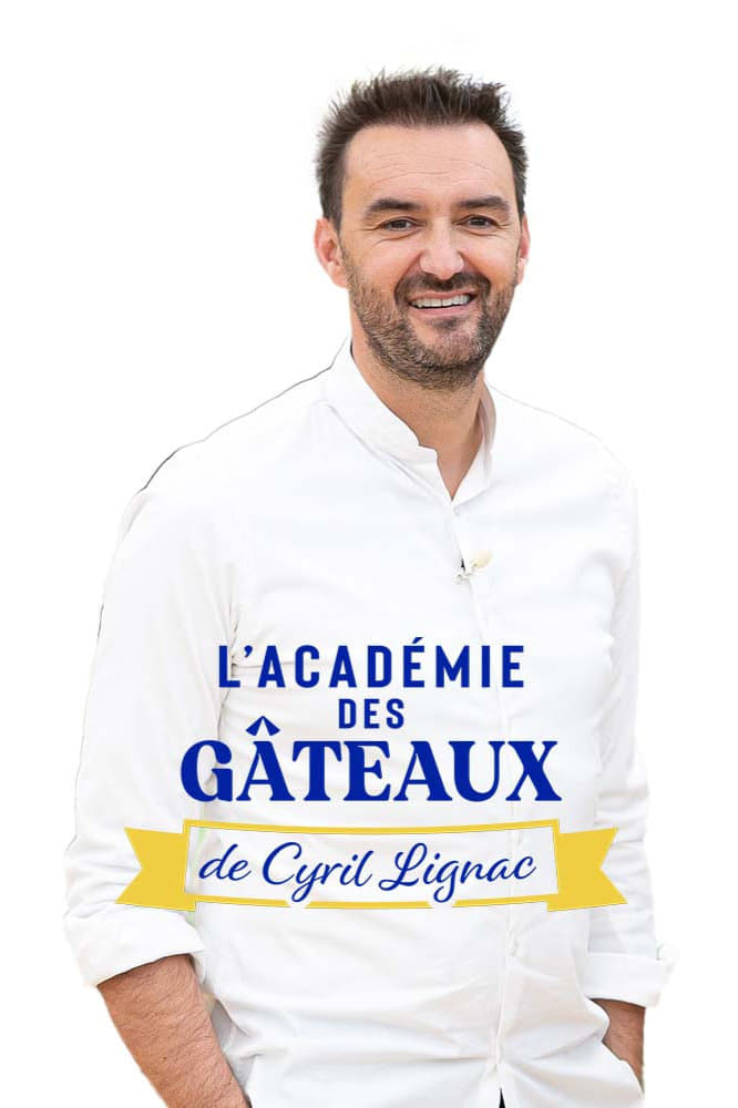 L'académie des gâteaux de Cyril Lignac | L'académie des gâteaux de Cyril Lignac