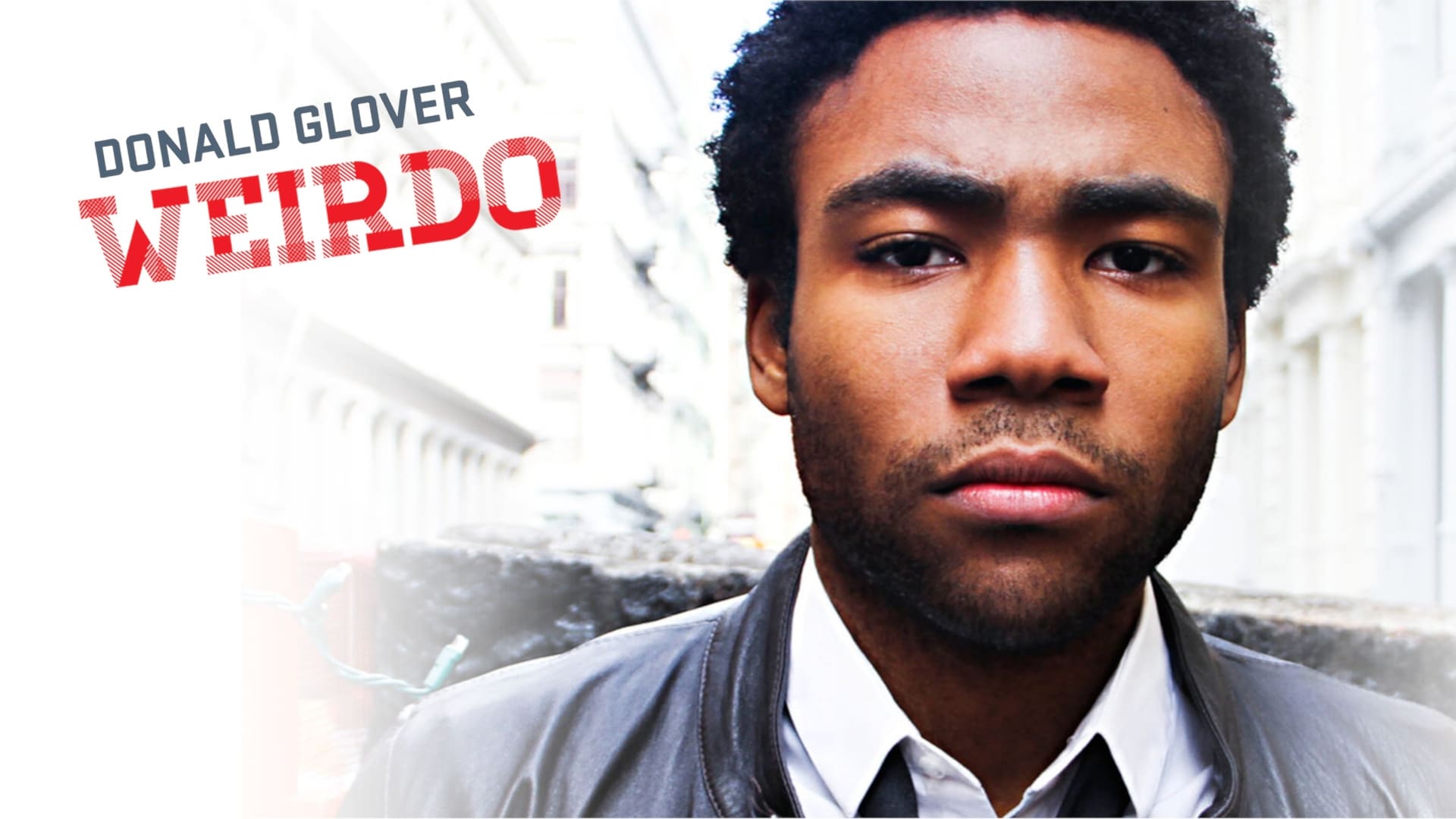 Donald Glover: Weirdo|Donald Glover: Weirdo