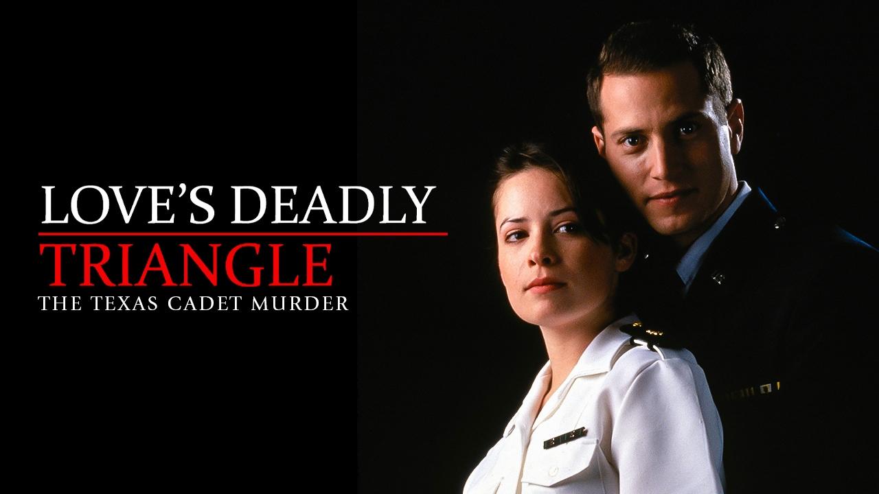 Love's Deadly Triangle: The Texas Cadet Murder|Love's Deadly Triangle: The Texas Cadet Murder