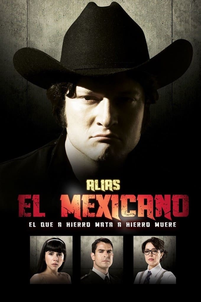 Alias el Mexicano | Alias el Mexicano